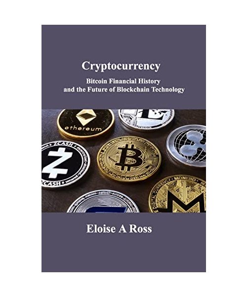 Cryptocurrency: Bitcoin Financial History and the Future of Blockchain Technology