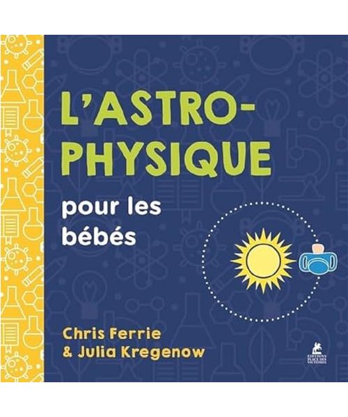 L'Astrophysique pour les bébés