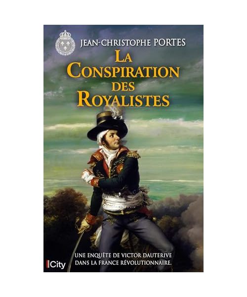 La Conspiration des Royalistes: Les enquêtes de Victor Dauterive T8
