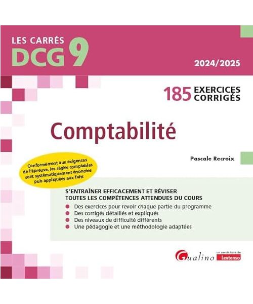 DCG 9 - Exercices corrigés de Comptabilité: 185 exercices corrigés et expliqués pour s'entraîner et réviser efficacementConforme au PCG 2025 (arrêté ... portant homologation des règlements de l'ANC)
