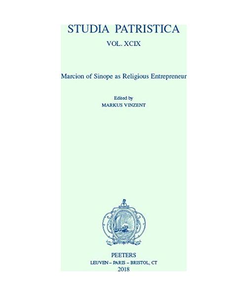 Studia Patristica. Vol. XCIX - Marcion of Sinope as Religious Entrepreneur