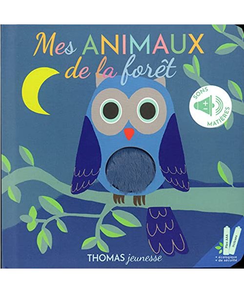 Mes animaux de la forêt: Mes livres sonores. Ecoute et caresse