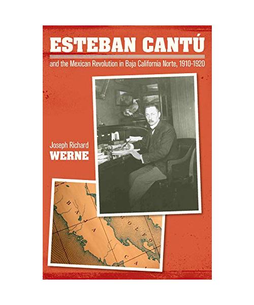 Esteban Cantu and the Mexican Revolution in Baja California Norte, 1910-1920