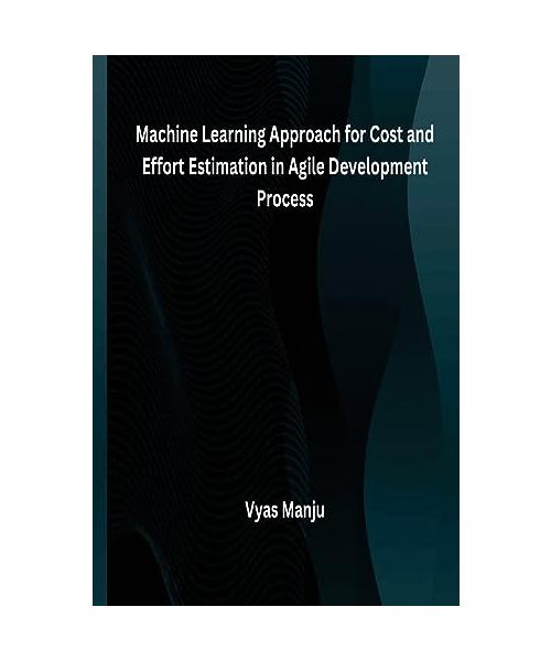 Machine Learning Approach for Cost and Effort Estimation in Agile Development Process
