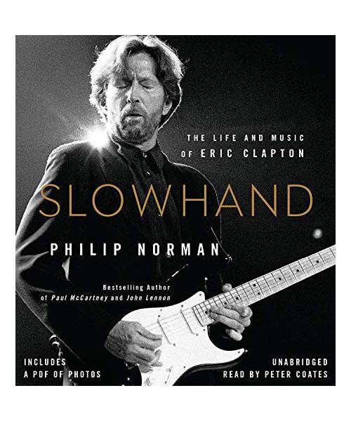 Slowhand: The Life and Music of Eric Clapton