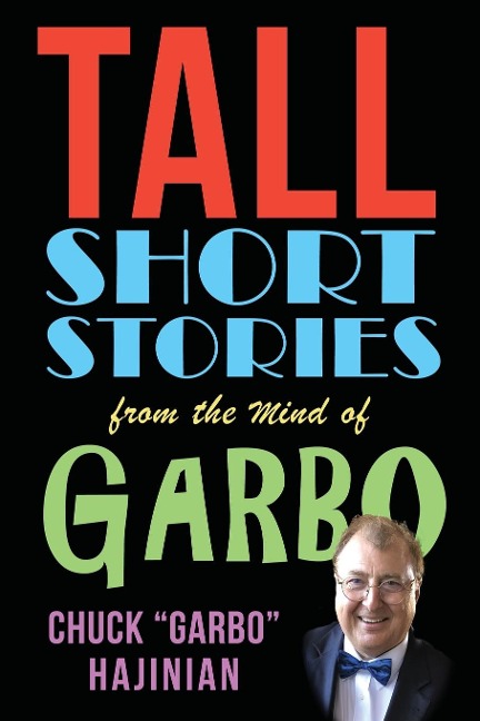Tall Short Stories from the Mind of Garbo