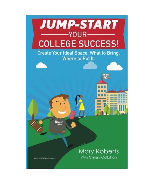 Jump-start Your College Success: Create Your Ideal Space