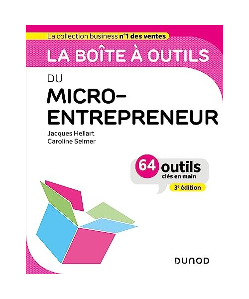 La boîte à outils du Micro-entrepreneur - 3e éd.: 64 outils clés en main