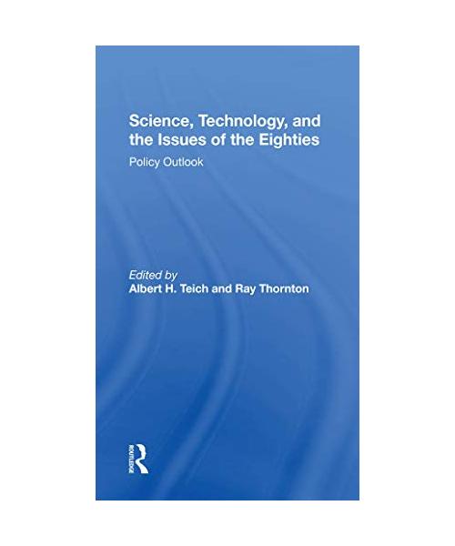 Science, Technology, and the Issues of the Eighties: Policy Outlook