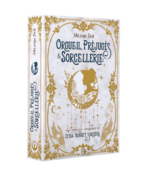 Orgueil, préjugés & sorcellerie - Edition reliée: Les confessions scandaleuses de Lydia Bennet, sorcière