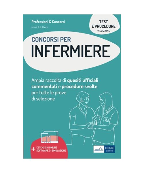 Test dei Concorsi per Infermiere: Ampia raccolta di quesiti ufficiali commentati e procedure svolte per tutte le prove di selezione (P&C, Band 3)