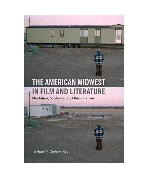The American Midwest in Film and Literature