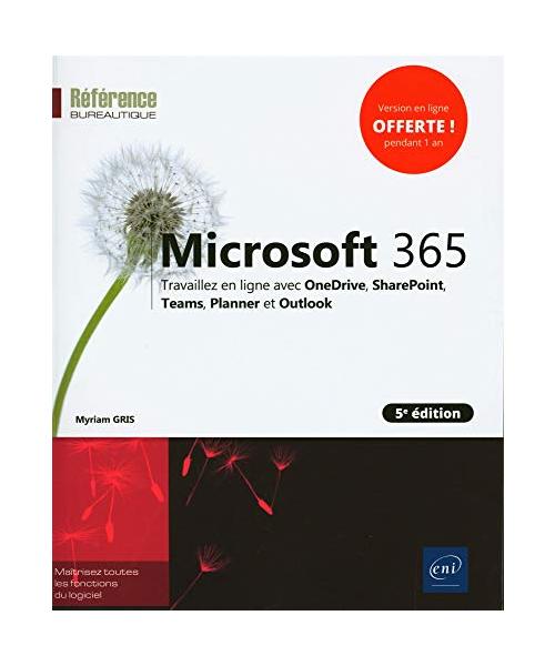 Microsoft 365 (5e édition) - Travaillez en ligne avec OneDrive, SharePoint, Teams, Planner et Outlook