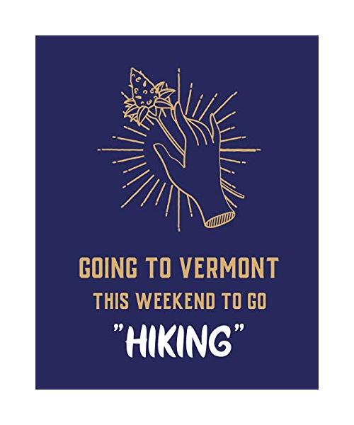 Going To Vermont This Weekend To Go Hiking
