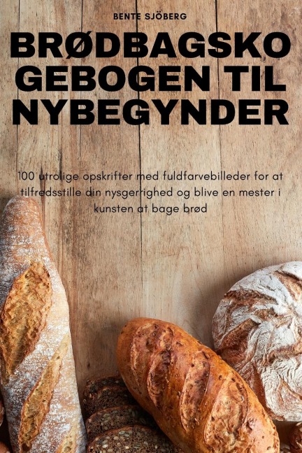 BRØDBAGSKOGEBOGEN TIL NYBEGYNDER