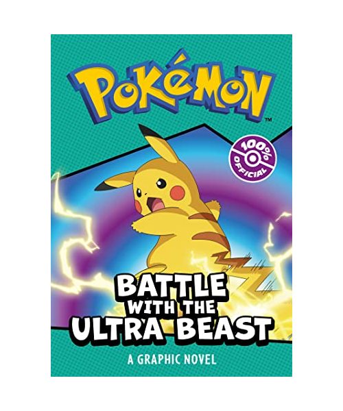 POKEMON BATTLE WITH THE ULTRA BEAST: A GRAPHIC NOVEL