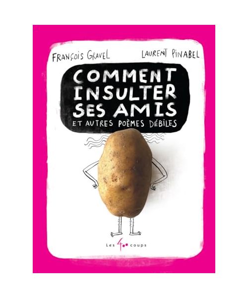 Comment insulter ses amis ! - Et autres poèmes débiles