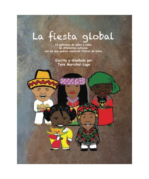 La fiesta global: 12 patrones de niños y niñas  de diferentes culturas  con los que podrás construír títeres de bolsa