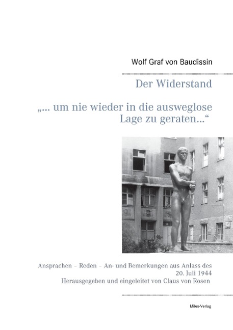 Der Widerstand  "... um nie wieder in die ausweglose Lage zu geraten..."