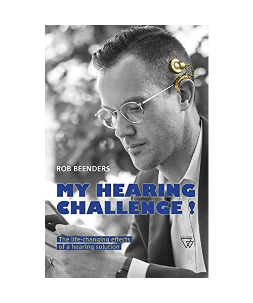My hearing challenge!: The life-changing effects of a hearing solution