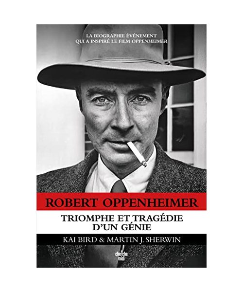 Robert Oppenheimer - Triomphe et tragédie d'un génie
