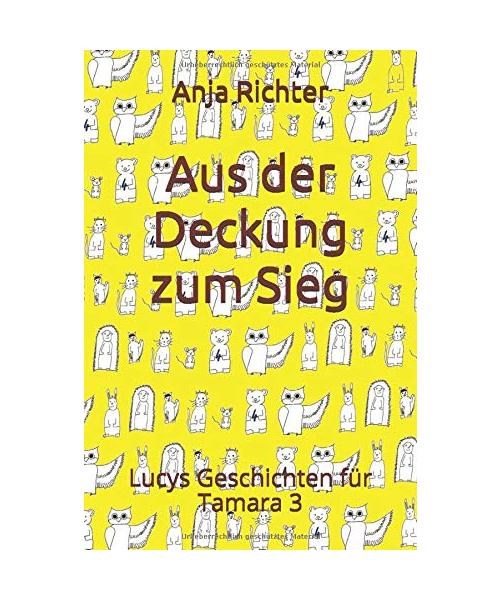 Aus der Deckung zum Sieg: Lucys Geschichten für Tamara 3
