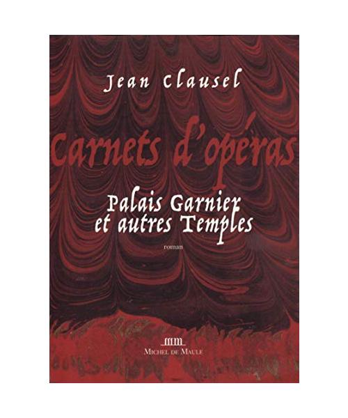 Carnets d'opéras: Palais Garnier et autres Temples