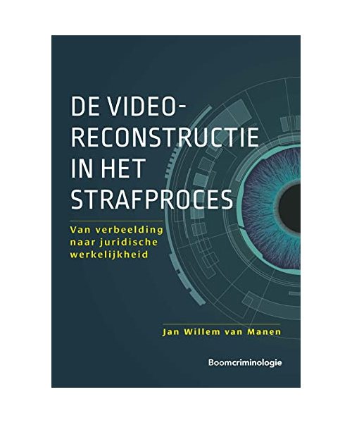 De videoreconstructie in het strafproces: van verbeelding naar juridische werkelijkheid