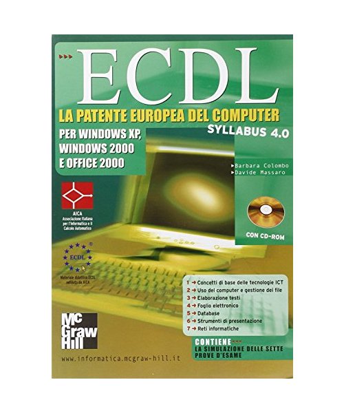 ECDL. La patente europea del computer Syllabus 4.0. Per Windows XP, Windows 2000 e Office 2000. Con CD-ROM