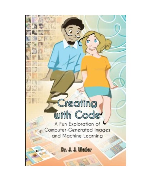 Creating with Code: A Fun Exploration of Computer-Generated Images and Machine Learning