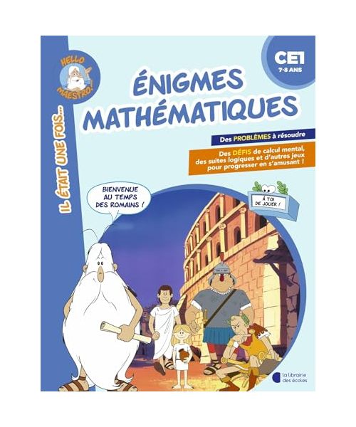 Enigmes mathématiques CE1: Bienvenue au temps des Romains !