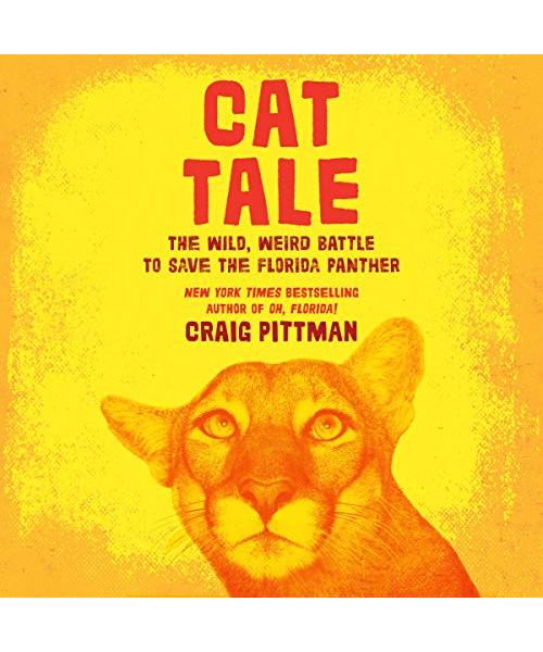 Cat Tale: The Wild, Weird Battle to Save the Florida Panther: Library Edition