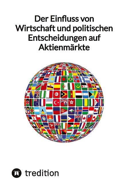 Der Einfluss von Wirtschaft und politischen Entscheidungen auf Aktienmärkte