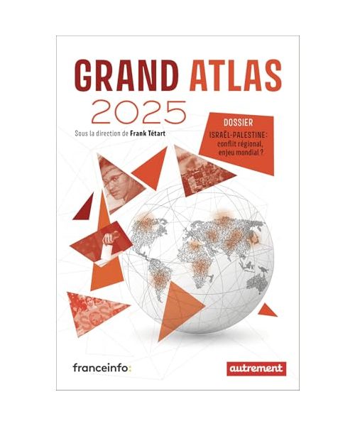 Grand Atlas 2025: Dossier Israël-Palestine : conflit régional, enjeu mondial ?
