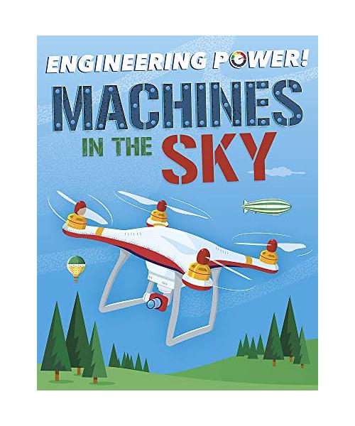 Engineering Power!: Machines in the Sky
