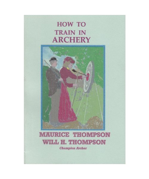 How to Train in Archery (Sports & Pastimes Library)