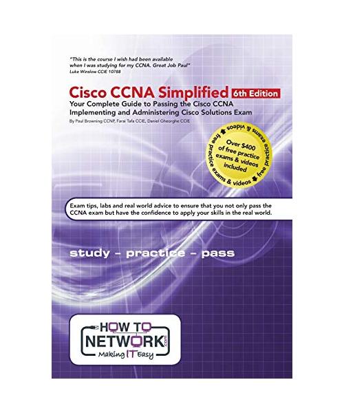 Cisco CCNA Simplified: Your Complete Guide to Passing the Cisco CCNA Implementing and Administering Cisco Solutions Exam