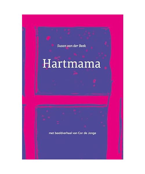 Hartmama: Met een beeldverhaal van Cor de Jonge