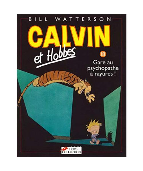 Calvin & Hobbes (in French): Calvin & Hobbes 18/Gare Au Psychopathe a Rayures !