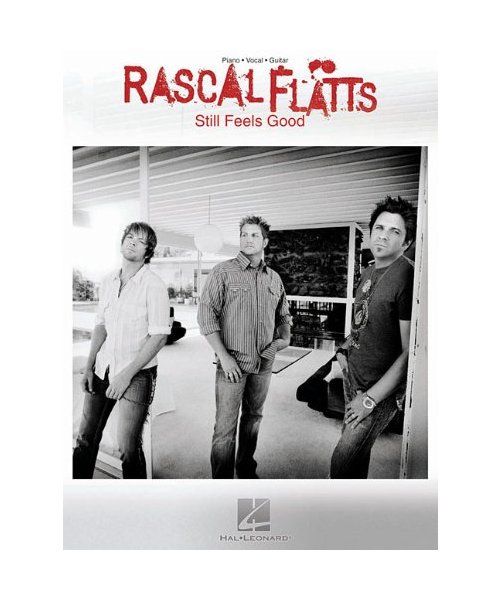 Rascal Flatts - Still Feels Good