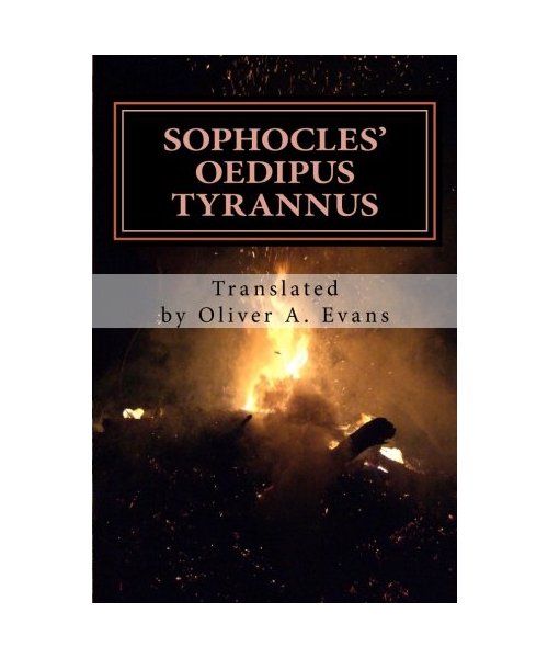 Sophocles' Oedipus Tyrannus: A New Translation for Today's Audiences and Readers (Ancient Greek Theater Today, Band 2)