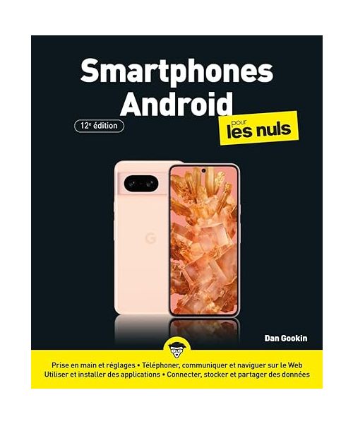 Smartphones Android Pour les Nuls - 12e édition