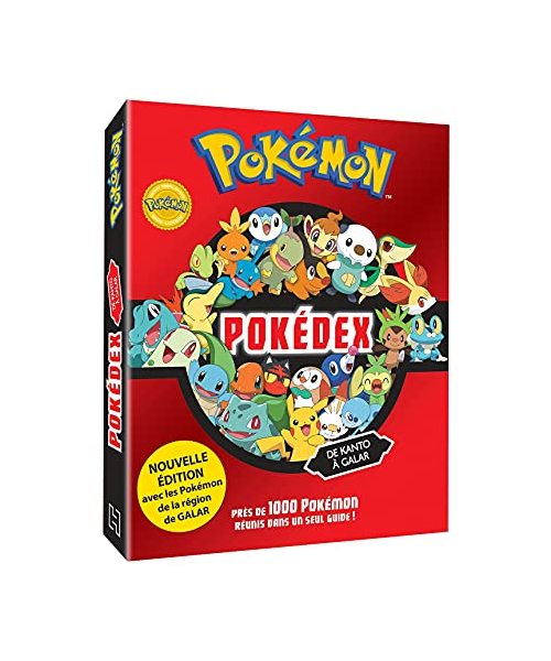 Pokémon - Pokédex de Kanto à Galar: Près de 1000 pokémons réunis dans un seul guide !