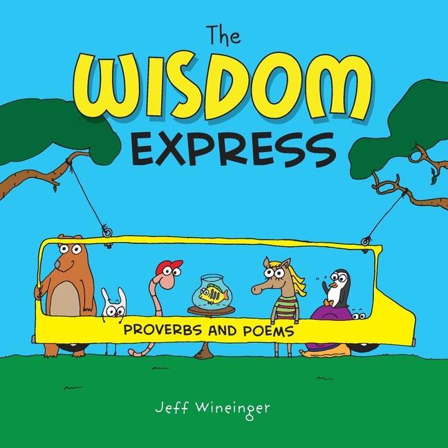 The Wisdom Express: Proverbs and Poems