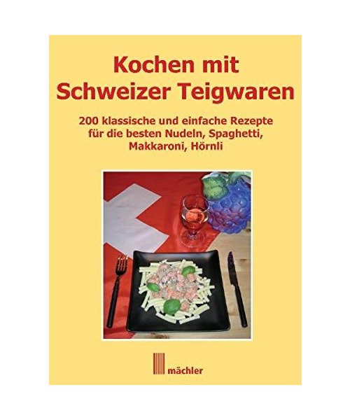 Kochen mit Schweizer Teigwaren