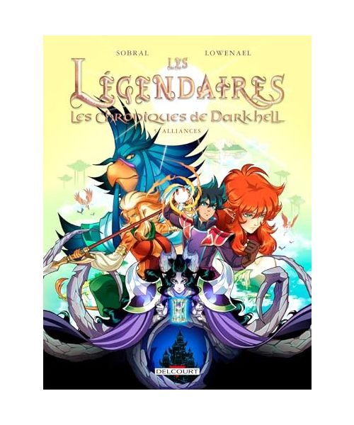 Les Légendaires - Les Chroniques de Darkhell T05: Alliances
