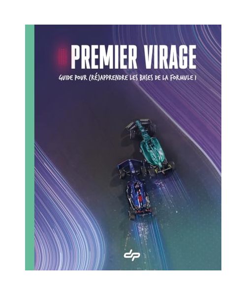 Premier Virage - Guide pour (ré)apprendre les bases de la Formule 1