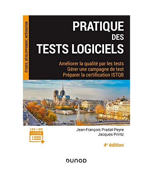 Pratique des tests logiciels - 4e éd. - Améliorer la qualité par les tests. Gérer une campagne de: Améliorer la qualité par les tests. Gérer une campagne de tests. Préparer la certification ISTQB