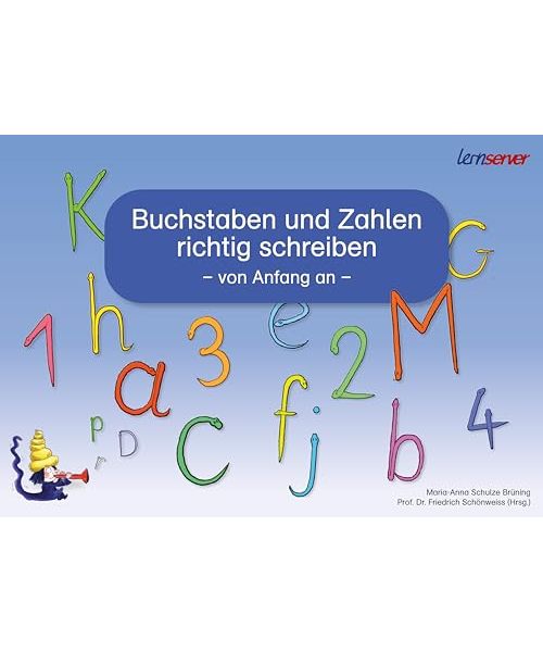 Buchstaben und Zahlen richtig schreiben - von Anfang an