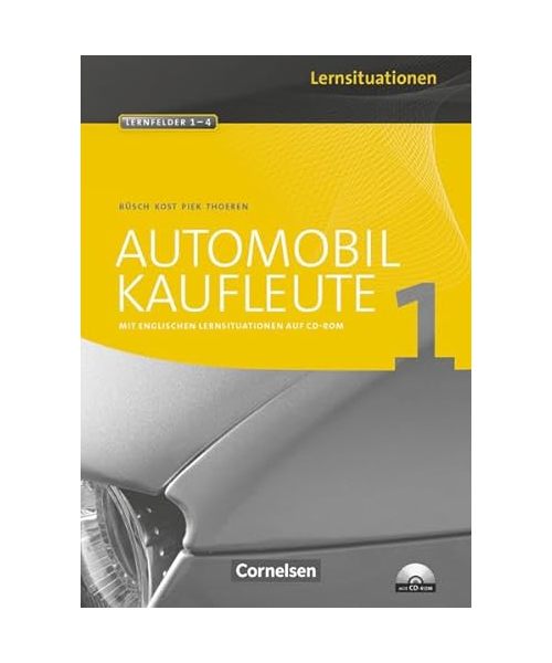 Automobilkaufleute 1. Arbeitsbuch mit Lernsituationen